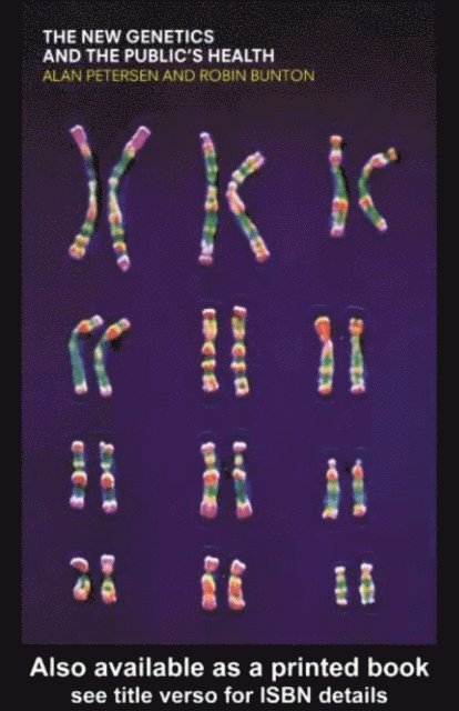 Alan Petersen, Robin Bunton - New Genetics and The Public's Health, E-bok