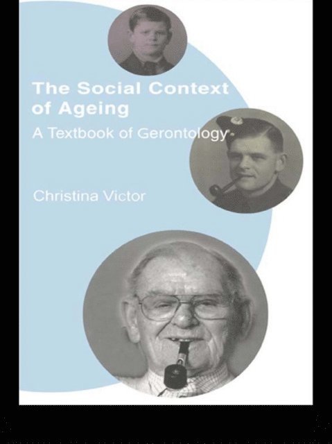 Christina Victor - Social Context of Ageing, E-bok