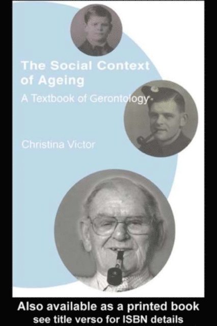 Christina Victor - Social Context of Ageing, E-bok