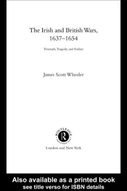 James Scott Wheeler - Irish and British Wars, 1637-1654, E-bok