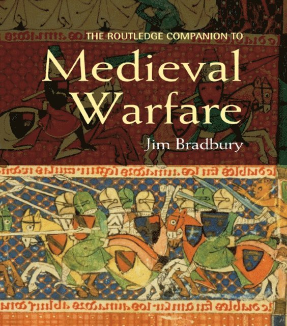 Jim Bradbury - Routledge Companion to Medieval Warfare, E-bok