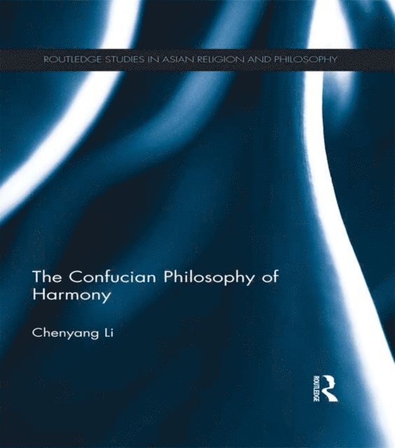 Chenyang Li - Confucian Philosophy of Harmony, E-bok