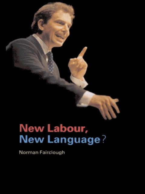 Norman Fairclough - New Labour, New Language?, E-bok