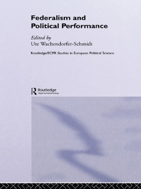 Ute Wachendorfer-Schmidt - Federalism and Political Performance, E-bok