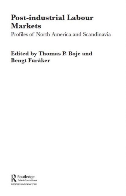 Bengt FurA¥ker, Thomas Boje - Post-industrial Labour Markets, E-bok