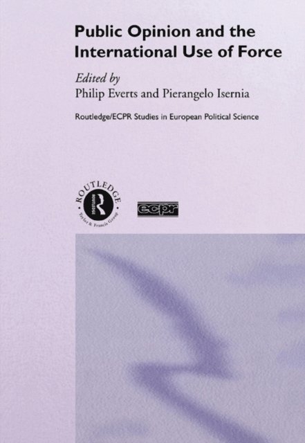 Pierangelo Isernia, Philip Everts - Public Opinion and the International Use of Force, E-bok