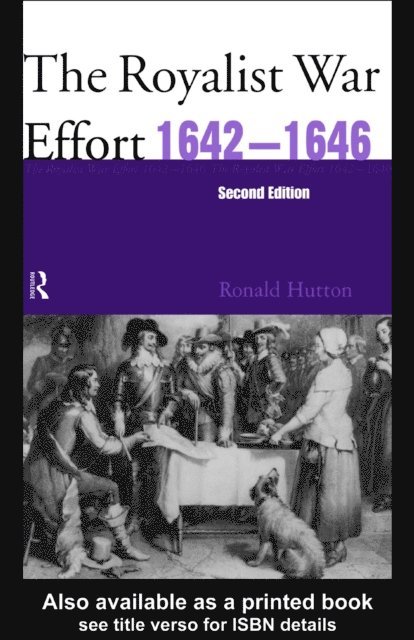 Ronald Hutton - Royalist War Effort 1642-1646, E-bok