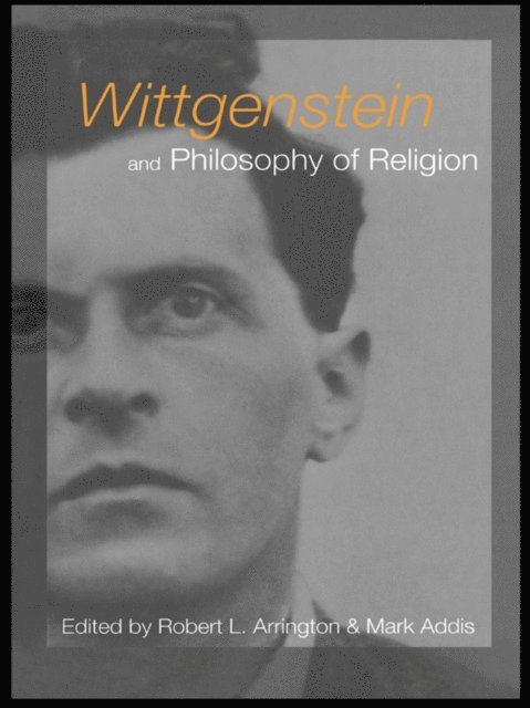 Robert L. Arrington, Mark Addis - Wittgenstein and Philosophy of Religion, E-bok