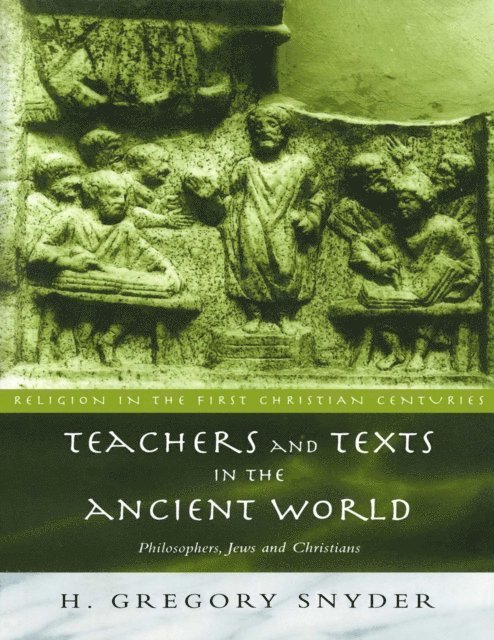 H. Greg Snyder - Teachers and Texts in the Ancient World, E-bok