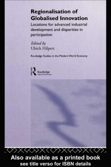 Ulrich Hilpert - Regionalisation of Globalised Innovation, E-bok