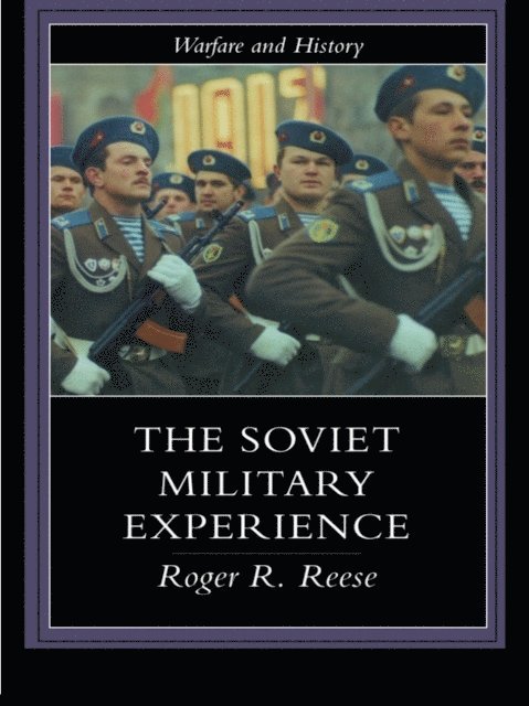 Roger R. Reese - Soviet Military Experience, E-bok