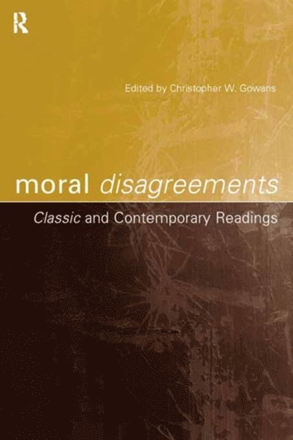 Christopher W. Gowans - Moral Disagreements, E-bok