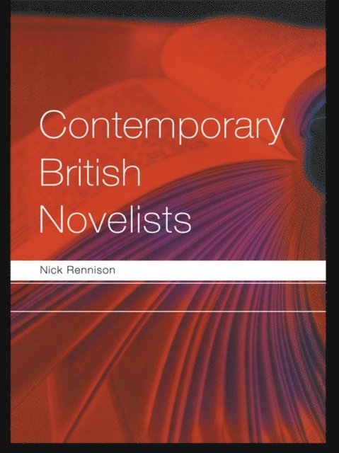 Nick Rennison - Contemporary British Novelists, E-bok