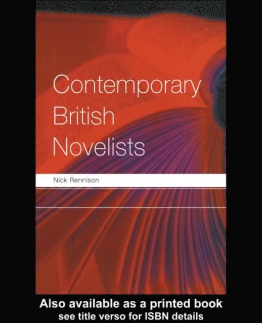 Nick Rennison - Contemporary British Novelists, E-bok