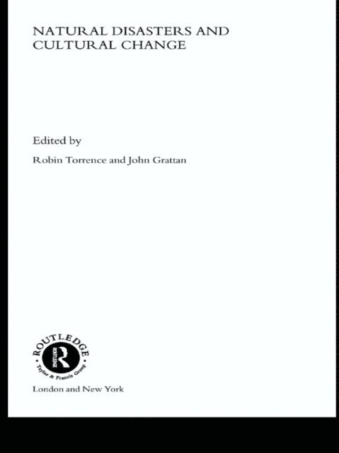 Robin Torrence, John Grattan, Robin Torrence, John Grattan - Natural Disasters and Cultural Change, E-bok