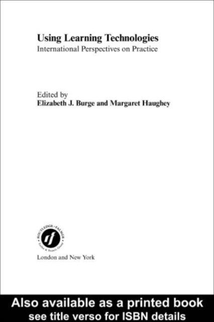 Margaret Haughey, Elizabeth J. Burge - Using Learning Technologies, E-bok