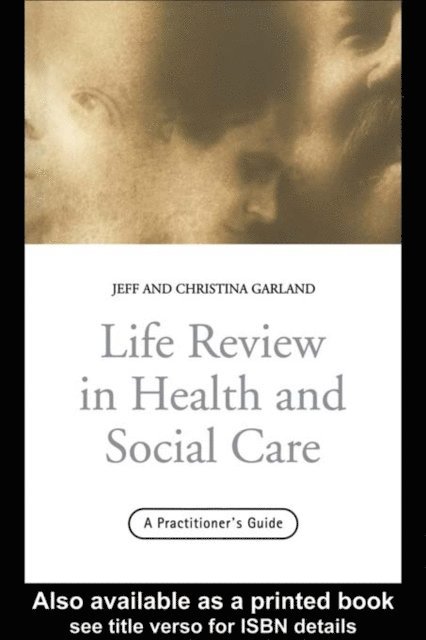 Christina Garland, Jeff Garland - Life Review In Health and Social Care, E-bok