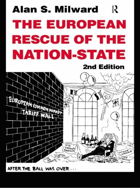 Alan Milward - European Rescue of the Nation State, E-bok