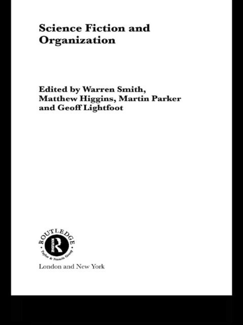 Warren Smith, Martin Parker, Geoff Lightfoot, Matthew Higgins - Science Fiction and Organization, E-bok