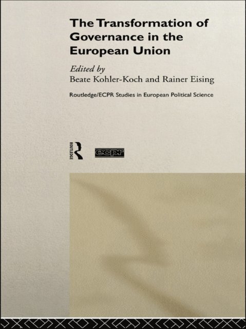 Beate Kohler-Koch, Rainer Eising - Transformation of Governance in the European Union, E-bok