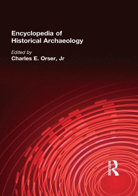 Charles E. Orser Jnr - Encyclopedia of Historical Archaeology, E-bok. Tillgänglighet: Lägg i varukorg