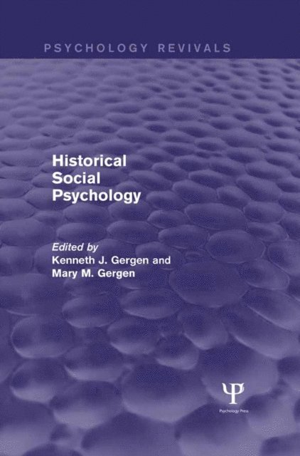 Mary Gergen, Kenneth Gergen - Historical Social Psychology (Psychology Revivals), E-bok