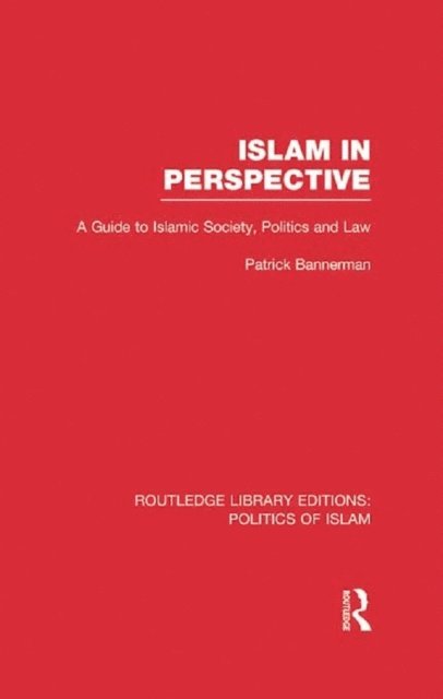 Patrick Bannerman - Islam in Perspective (RLE Politics of Islam), E-bok