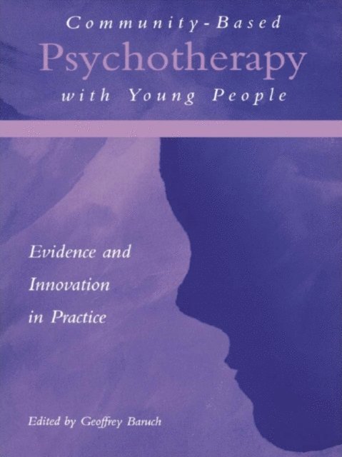 Geoffrey Baruch - Community-Based Psychotherapy with Young People, E-bok