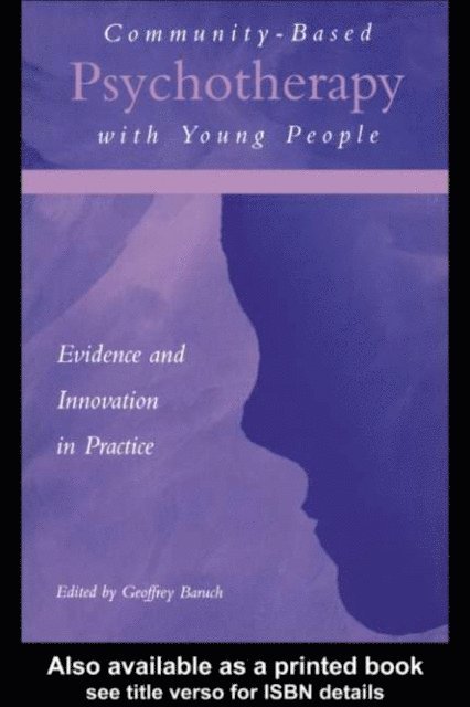 Geoffrey Baruch - Community-Based Psychotherapy with Young People, E-bok