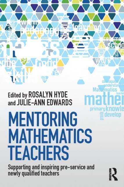 Julie-Ann Edwards, Rosalyn Hyde - Mentoring Mathematics Teachers, E-bok