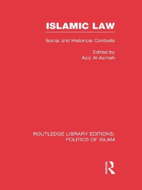 Aziz Al-Azmeh - Islamic Law (RLE Politics of Islam), E-bok