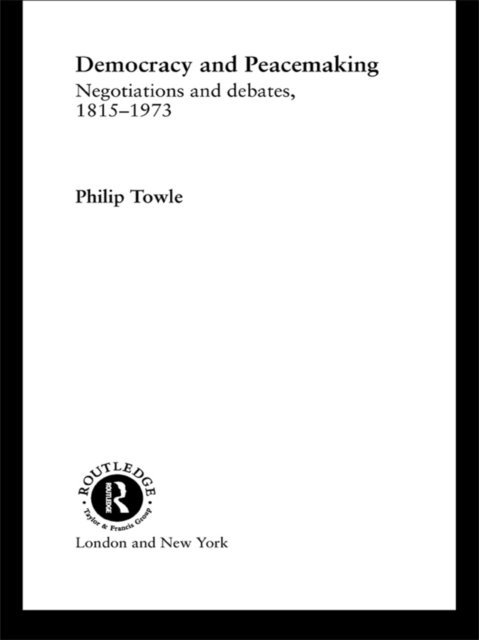 Philip Towle - Democracy and Peace Making, E-bok