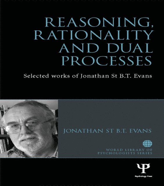 Jonathan Evans - Reasoning, Rationality and Dual Processes, E-bok