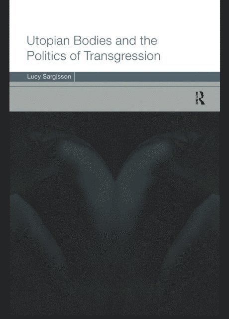 Lucy Sargisson - Utopian Bodies and the Politics of Transgression, E-bok