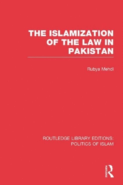 Rubya Mehdi - Islamization of the Law in Pakistan, E-bok