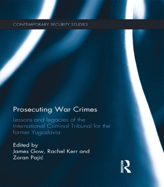 Zoran Pajic, Rachel Kerr, James Gow - Prosecuting War Crimes, E-bok