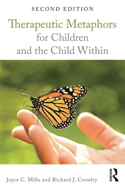Richard J. Crowley, Joyce C. Mills - Therapeutic Metaphors for Children and the Child Within, E-bok