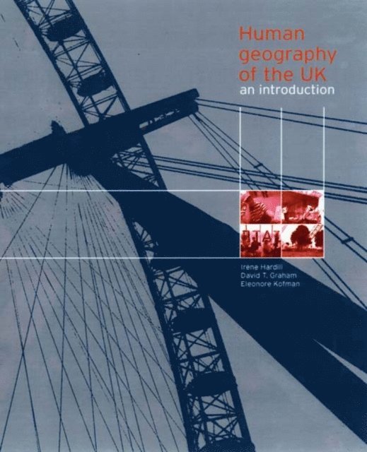 Eleonore Kofman, Irene Hardill, David Graham - Human Geography of the UK, E-bok
