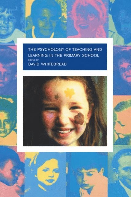 David Whitebread - Psychology of Teaching and Learning in the Primary School, E-bok
