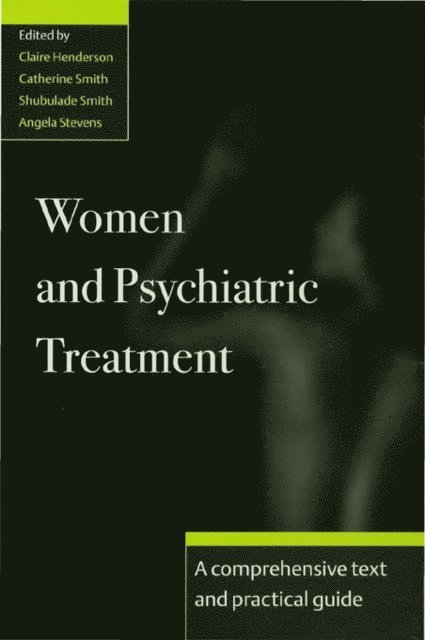 Angela Stevens, Shubulade Smith, Catherine Smith, Claire Henderson - Women and Psychiatric Treatment, E-bok