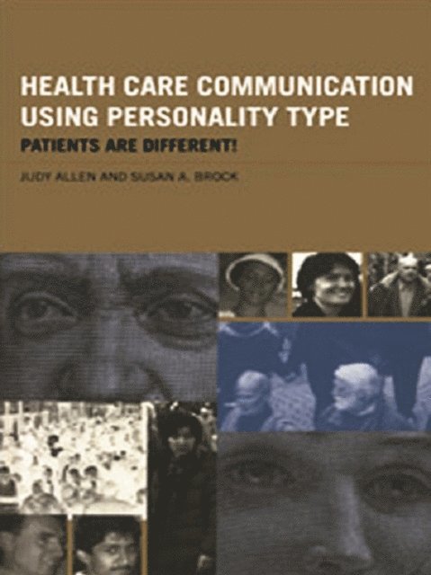 Susan A. Brock, Judy Allen - Health Care Communication Using Personality Type, E-bok