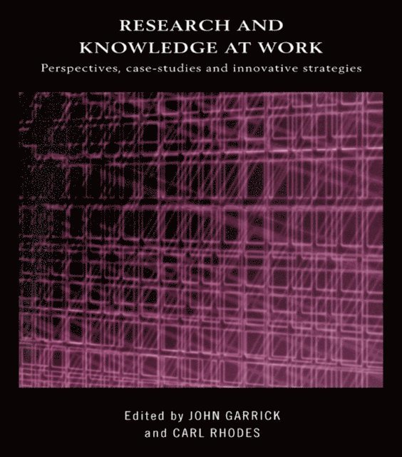 Carl Rhodes, John Garrick - Research and Knowledge at Work, E-bok