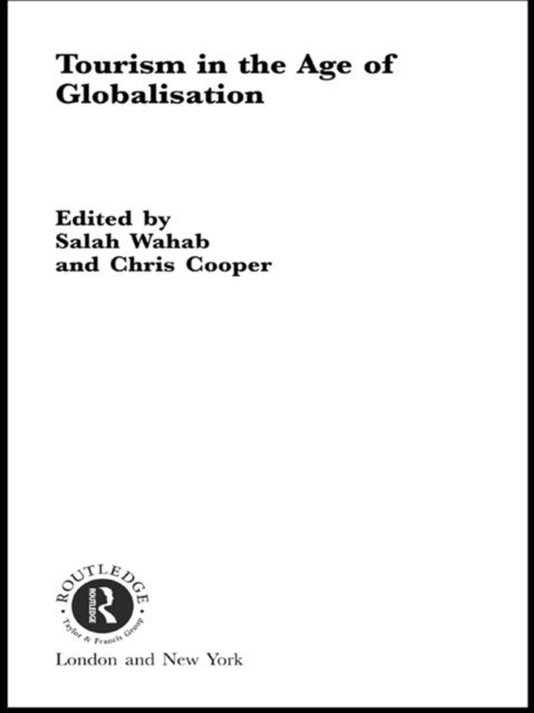Salah Wahab, Chris Cooper - Tourism in the Age of Globalisation, E-bok