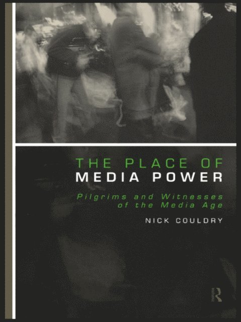 Nick Couldry - Place of Media Power, E-bok