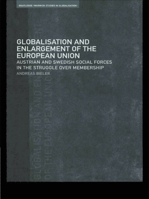 Andreas Bieler - Globalisation and Enlargement of the European Union, E-bok