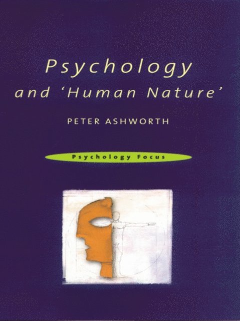 Peter Ashworth - Psychology and 'Human Nature', E-bok