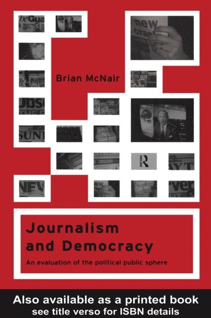 Brian McNair - Journalism and Democracy, E-bok