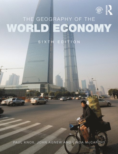 Paul Knox, John Agnew, Linda Mccarthy - Geography of the World Economy, E-bok