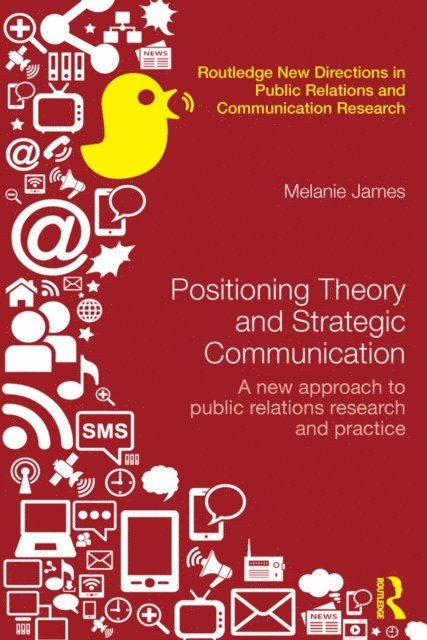 Melanie James - Positioning Theory and Strategic Communication, E-bok