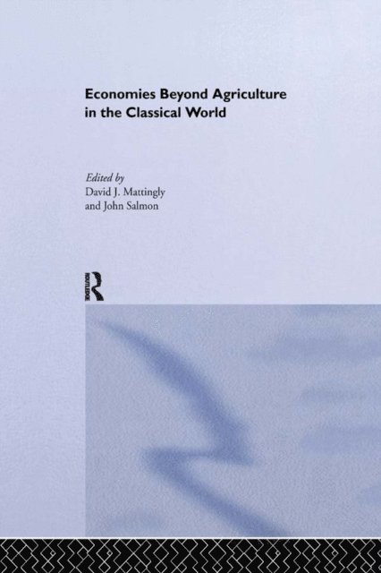John Salmon, David J. Mattingly - Economies Beyond Agriculture in the Classical World, E-bok
